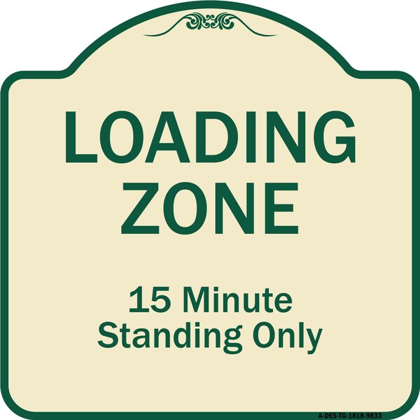 Designer Series-Loading Zone 15 Minutes Standing Only, 18" x 18", TG-1818-9833